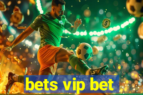 bets vip bet